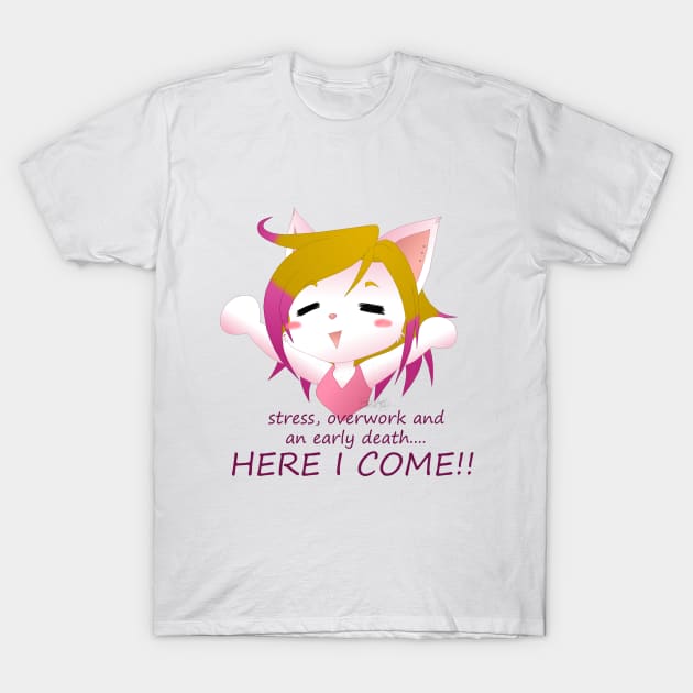 Here I Come!! T-Shirt by BinkaKittyArtwork